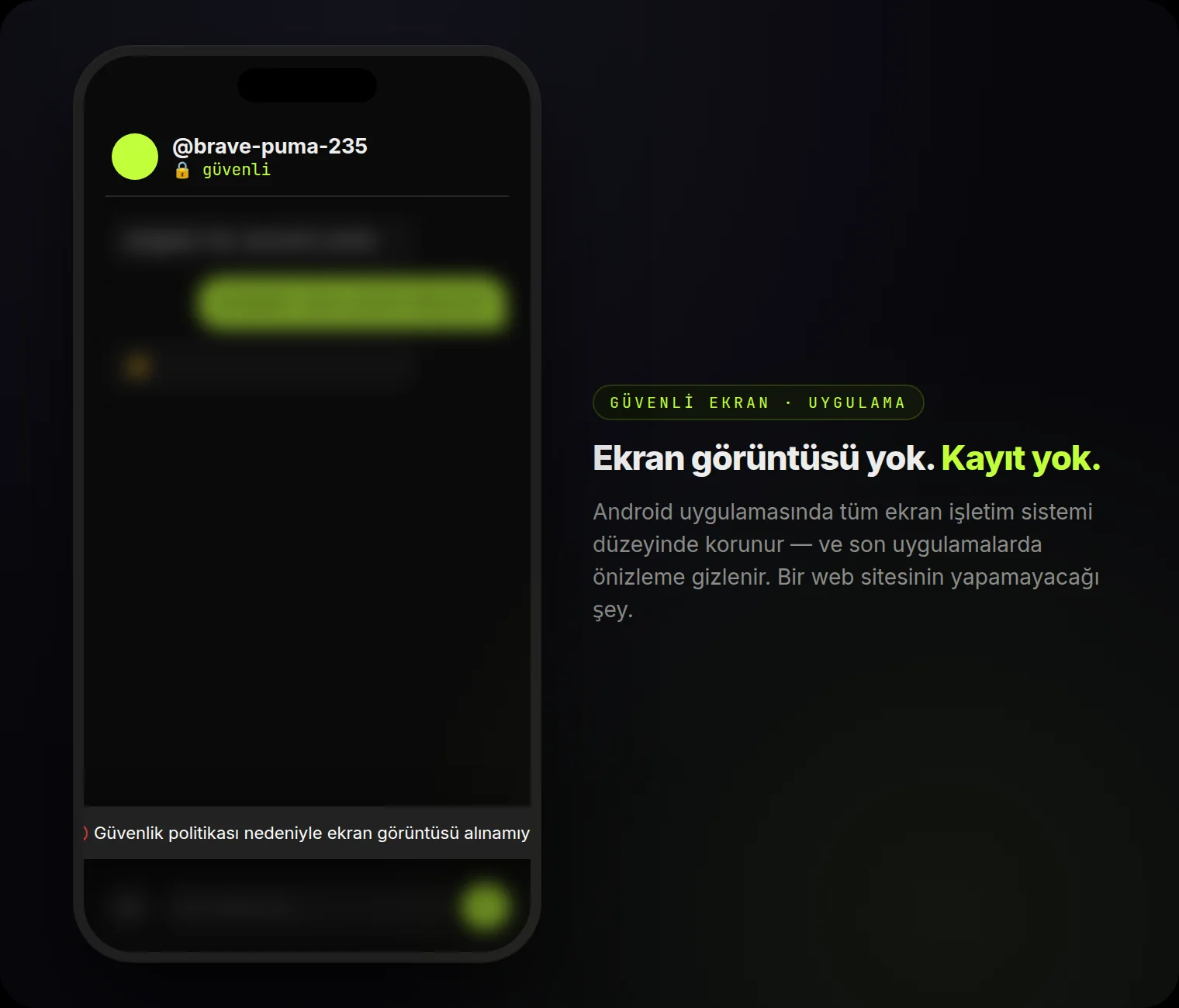 Uygulamada güvenli ekran: ekran görüntüsü ve kayıt sistem düzeyinde engelli.