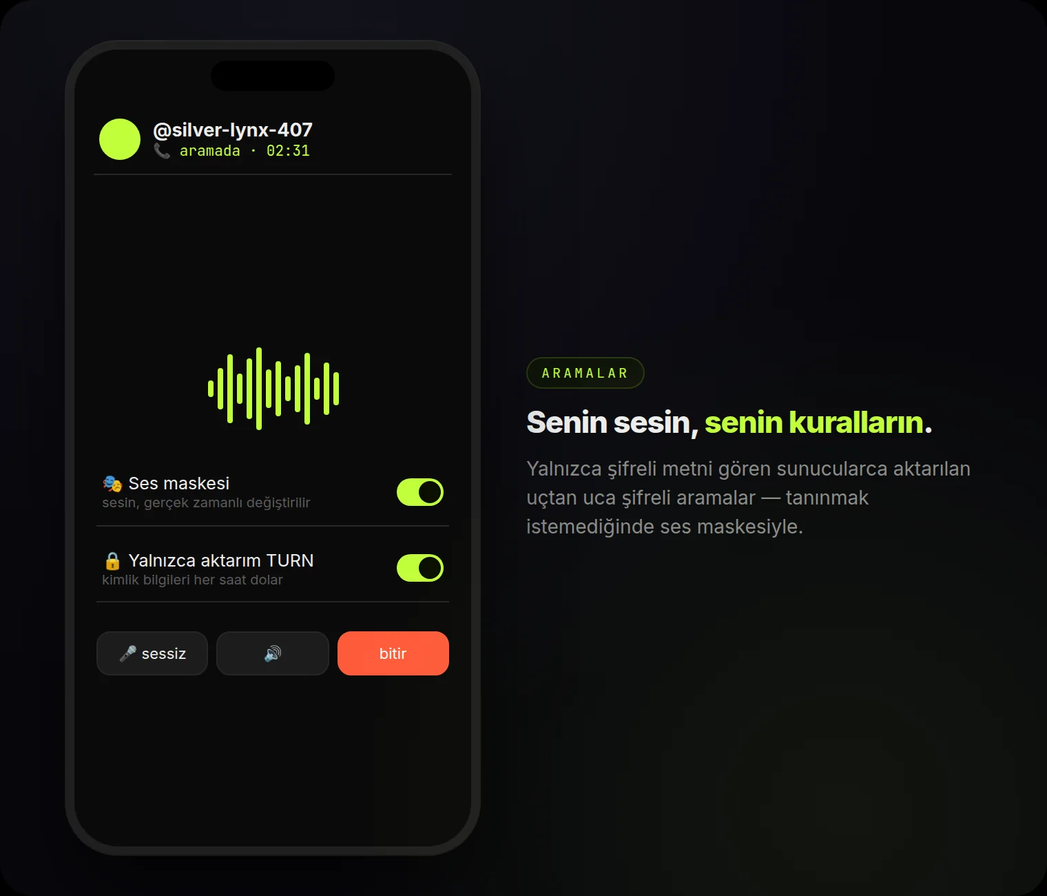 Aramalar: uçtan uca şifreli, yalnızca aktarım, saatlik kimlik bilgileri — ve gerçek zamanlı ses maskesi.